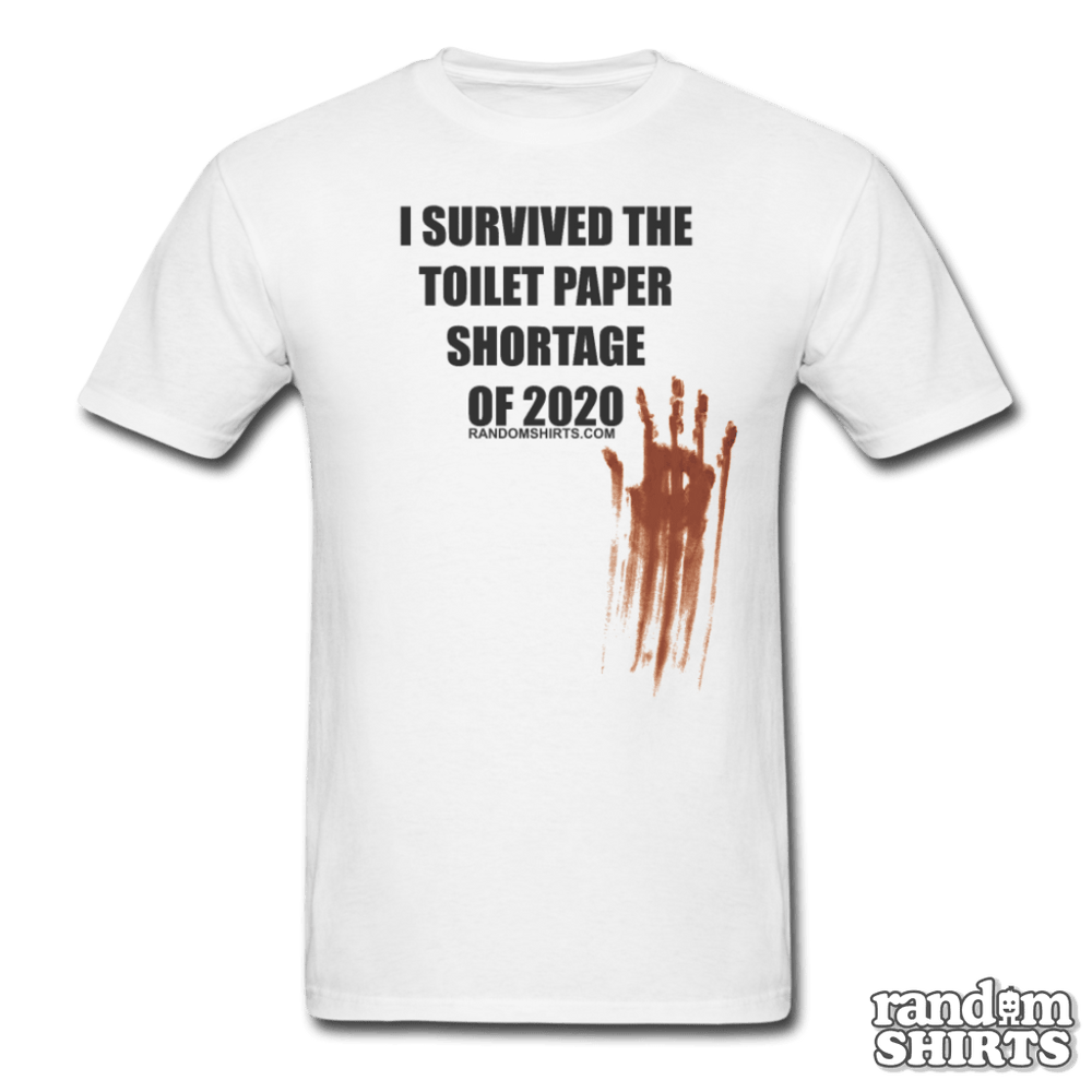 2020 Toilet Paper Shortage - RandomShirts.com