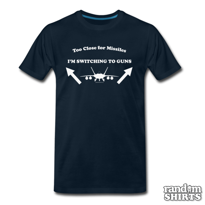 Too Close For Missiles - RandomShirts.com