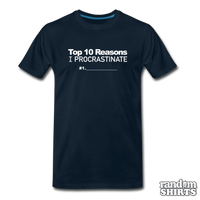 Load image into Gallery viewer, Top 10 Reasons I Procrastinate - RandomShirts.com
