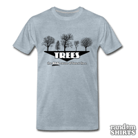 Load image into Gallery viewer, Trees: Real Cause Of Forest Fires - RandomShirts.com
