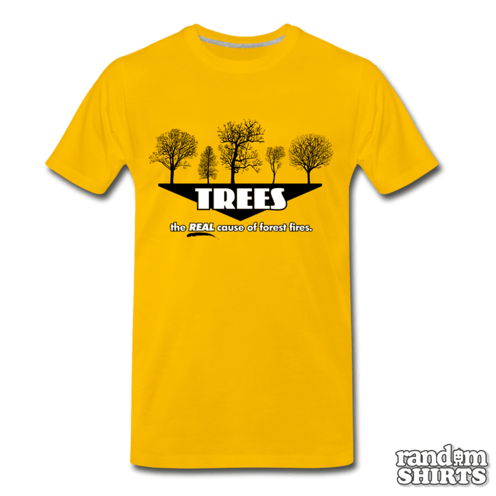 Trees: Real Cause Of Forest Fires - RandomShirts.com