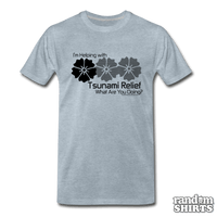 Load image into Gallery viewer, Tsunami Relief - What are you doing? - RandomShirts.com
