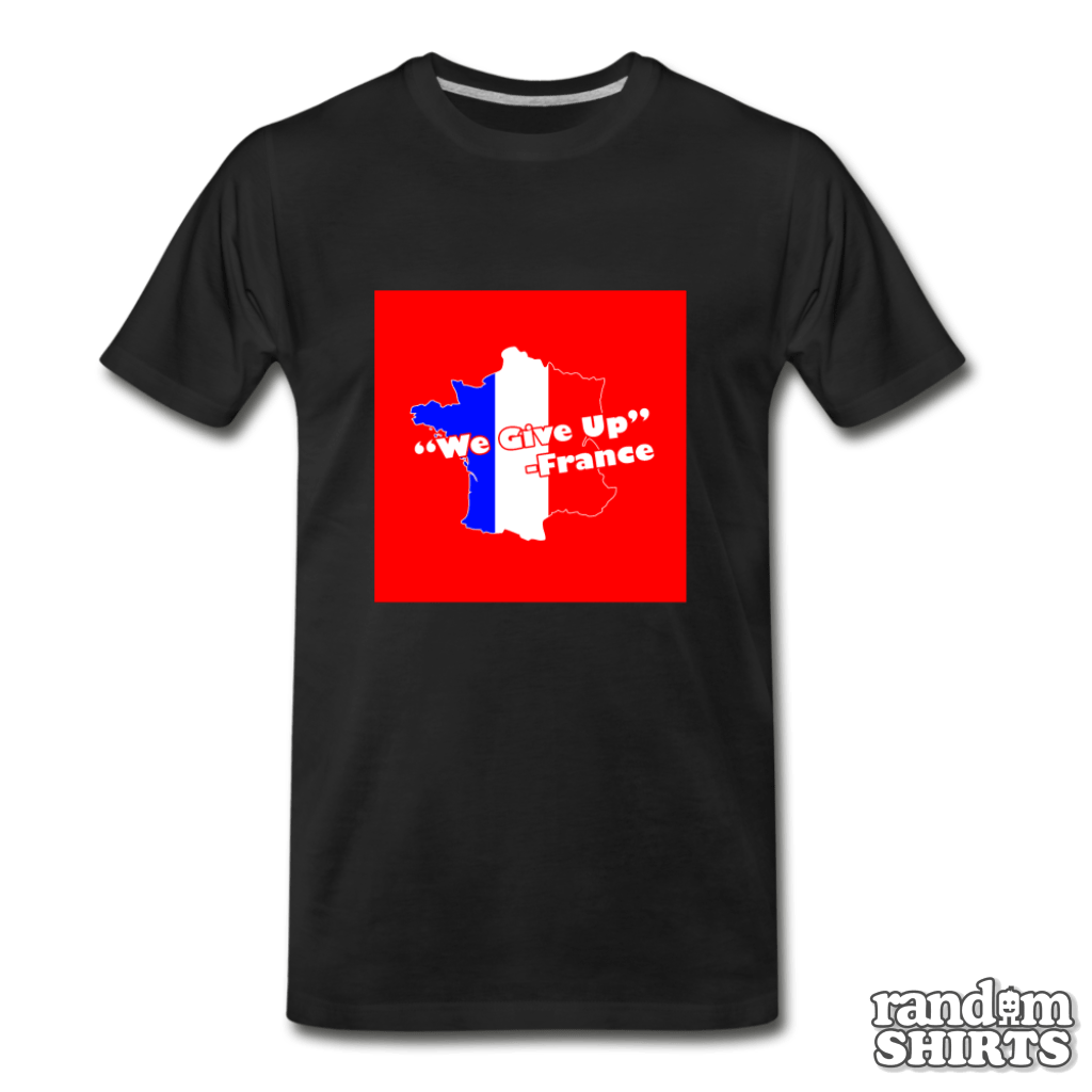 We Give Up - France - RandomShirts.com