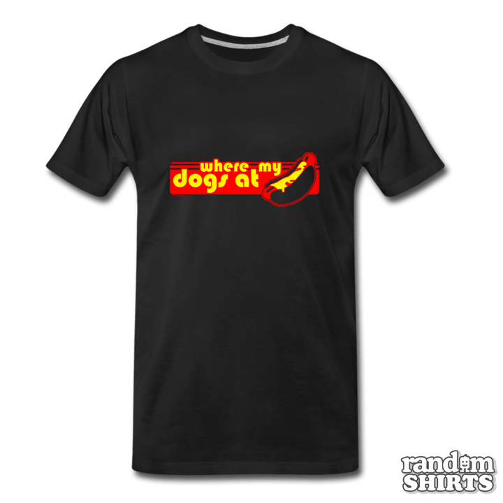 Where my dogs at? - RandomShirts.com