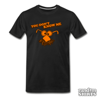 Load image into Gallery viewer, You Don&#39;t Know Me - RandomShirts.com
