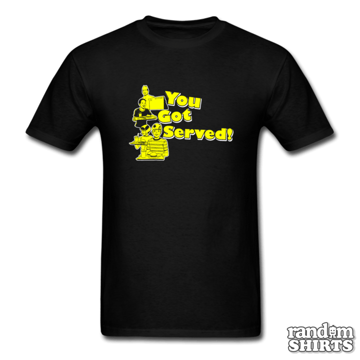 You Got Served! - RandomShirts.com